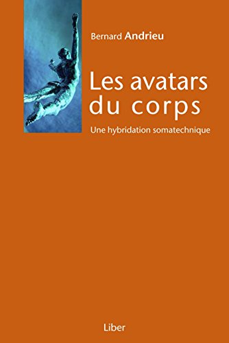Download Avatars du corps (Les): Une hybridation somatechnique Download Avatars du corps (Les): Une hybridation somatechnique
