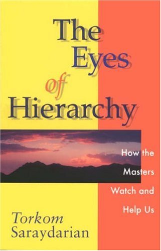 The Eyes of Hierarchy: How the Masters Watch & Help Us The Eyes of Hierarchy: How the Masters Watch & Help Us
