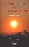 La Prophétie du cinquième règne - Roman initiatique