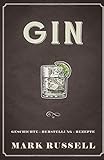 Image de Gin: Geschichte - Herstellung - Rezepte (Gin Buch, Band 1)