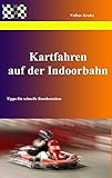Image de Kartfahren auf der Indoorbahn: Tipps für schnelle Rundenzeiten