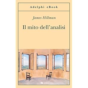 Il mito dell'analisi (Gli Adelphi)