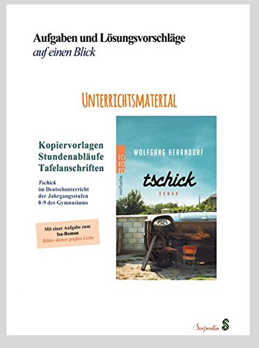 Download Tschick im Deutschunterricht der Jahrgangsstufen 8-9 des Gymnasiums. Unterrichtsmaterial: Kopiervorlagen, Stundenabläufe, Tafelanschriften. Aufgaben und Lösungsvorschläge auf einen Blick.