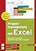 Projektmanagement mit Excel: Projekte planen, überwachen und steuern. Für Excel 2010, 2013 und 2016 by