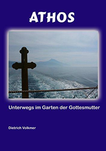 Download Athos: Unterwegs im Garten der Gottesmutter Download Athos: Unterwegs im Garten der Gottesmutter
