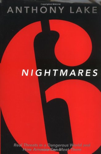 Six Nightmares: Real Threats in a Dangerous World and How America Can Meet Them
