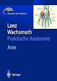 Image de Lanz / Wachsmuth Praktische Anatomie. Arm: Ein Lehr- und Hilfsbuch der anatomischen Grundl