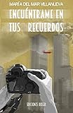  Encuéntrame en tus recuerdos