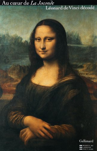 Download Au cœur de «La Joconde»: Léonard de Vinci décodé Download Au cœur de «La Joconde»: Léonard de Vinci décodé