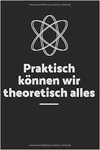 Amazon Fr Praktisch Konnen Wir Theoretisch Alles Spruch Itler Informatiker Nerd Und Admin Mit 150 Seite Punkteraster Heft 6x9 Zoll Matt Praktisch Konnen Wir Planer Fur Informatiker Als Geschenk Reichelt Rene Livres