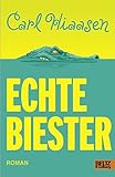 Echte Biester: Roman by Carl Hiaasen, Maximilian Meinzold