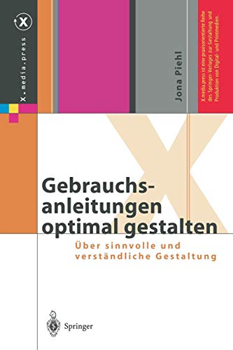 Gebrauchsanleitungen optimal gestalten: Über sinnvolle und verständliche Gestaltung (X.media.press)