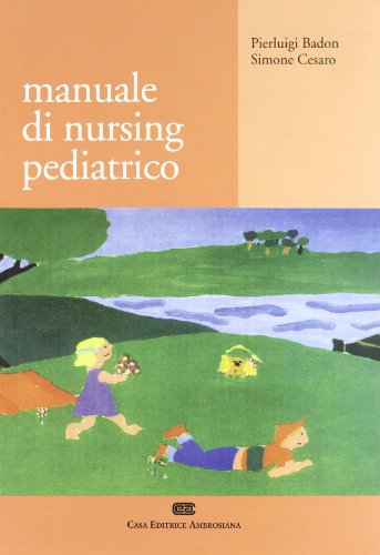 Manuale di nursing pediatrico Manuale di nursing pediatrico