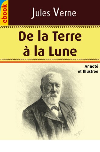 Download De la Terre à la Lune (Annoté et Illustré) Download De la Terre à la Lune (Annoté et Illustré)