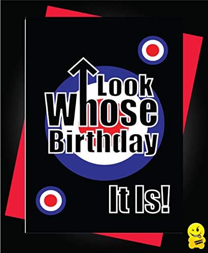 Birthday Greetings Card Funny Adult Cheeky Rude Quirky Insult MOD The WHO Look Whose Birthday it is C320,
