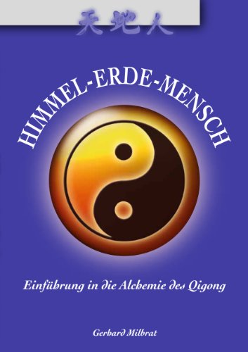 Download Himmel-Erde-Mensch: Einführung in die Alchemie des Qigong Download Himmel-Erde-Mensch: Einführung in die Alchemie des Qigong