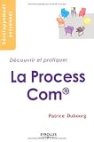 Image de La Process Com : Découvrir et pratiquer