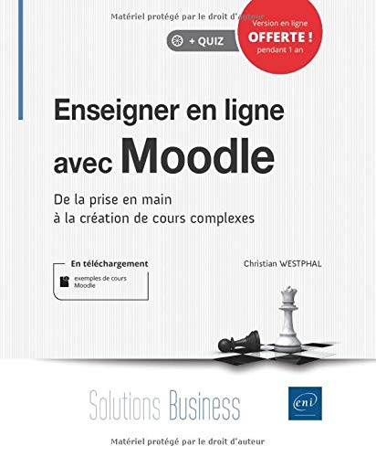 Télécharger Enseigner en ligne avec Moodle - De la prise en main à la création de cours complexes Livre eBook France