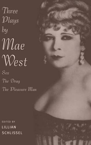 Three Plays by Mae West: Sex, the Drag, the Pleasure Man