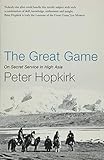 The Great Game: On Secret Service in High Asia by 