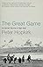 The Great Game: On Secret Service in High Asia by 