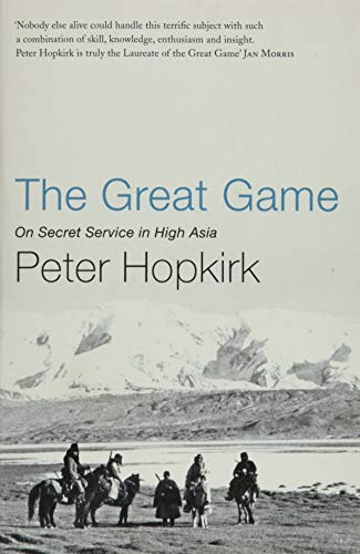 The Great Game: On Secret Service in High Asia