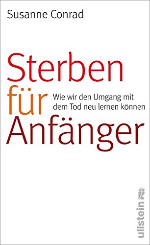 Sterben für Anfänger: Wie wir den Umgang mit dem Tod neu lernen können