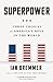 Superpower: Three Choices for America's Role in the World by Ian Bremmer