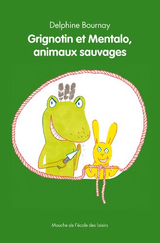 couverture de : Grignotin et Mentalo, animaux sauvages