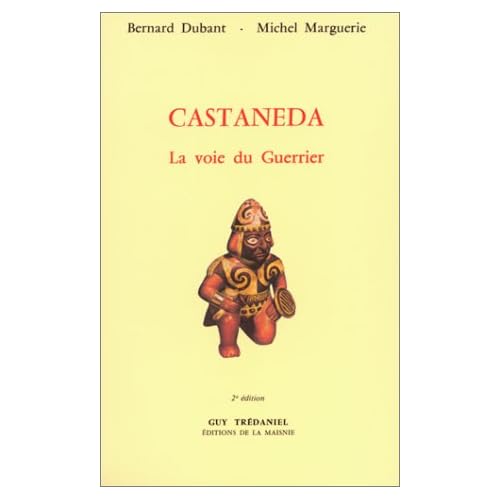 Castaneda. La voie du guerrier