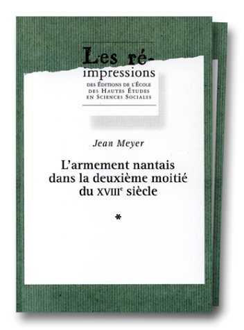 Download L'armement nantais dans la deuxième moitié du 18e siècle (deux volumes) Download L'armement nantais dans la deuxième moitié du 18e siècle (deux volumes)
