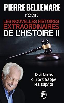 Les nouvelles histoires extraordinaires de l'histoire : Tome 2