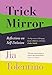 Trick Mirror: Reflections on Self-Delusion (English Edition) by
