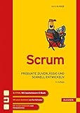 Scrum: Produkte zuverlässig und schnell entwickeln by 