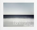 Image de Fabien Baron: Liquid Light 1983-2003