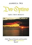 DEO OPTIMO (M)ein Weg zur Harmonie und Gesundheit mit REIKI und HEILSTEINEN. Band 2 by Gabriela Hilf