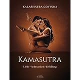 Kamasutra: Liebe - Achtsamkeit - Erfüllung