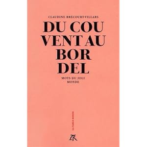 Du couvent au bordel: Mots du joli monde Livre en Ligne Du couvent au bordel: Mots du joli monde Livre en Ligne - Telecharger Ebook