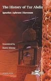  The History of Tur Abdin (Publications of the Archdiocese of the Syriac Orthodox Church, Band 4)