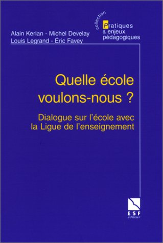 Quelle école voulons-nous ? : Dialogue sur l'école avec la Ligue de l'enseignement
