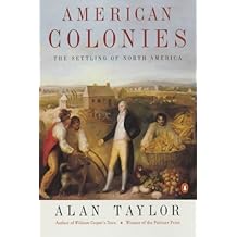 American Colonies: The Settlement of North America to 1800 (Penguin History of the United States)