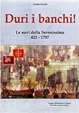 Image de Duri i banchi! Le navi della Serenissima 421-1797