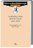 Image de Vormärz und Revolution 1840-1849 (Freiherr vom Stein - Gedächtnisausgabe. Reihe C: Quell