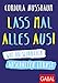 Lass mal alles aus!: Wie du wirklich abschalten lernst (Dein Erfolg) by 