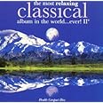 The Most Relaxing CLASSICAL album in the world.. ever! II