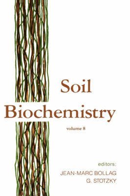 [(Soil Biochemistry: Vol. 8)] [By (author) Jean-Marc Bollag ] published on (May, 1993)