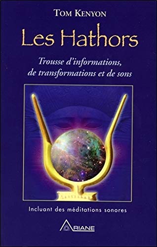 Télécharger Les Hathors - Trousse d'nformations, de transformations et de sons (livre + téléchargement Audio) livre En ligne