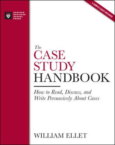 The Case Study Handbook: How to Read, Discuss, and Write Persuasively About Cases
