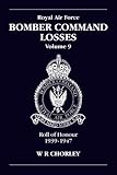 RAF Bomber Command Losses: Roll of Honour, 1939-1947 v. 9
