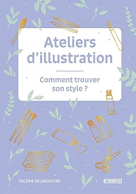 Ateliers d'Illustration - Comment Trouver Son Style ?